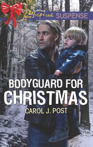 Title: Bodyguard for Christmas, Author: Carol J. Post