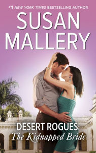 Title: Desert Rogues: The Kidnapped Bride (a.k.a. The Sheik's Kidnapped Bride) (Desert Rogues Series #1), Author: Susan Mallery
