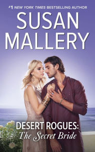 Title: Desert Rogues: The Secret Bride (a.k.a. The Sheik's Secret Bride) (Desert Rogues Series #3), Author: Susan Mallery