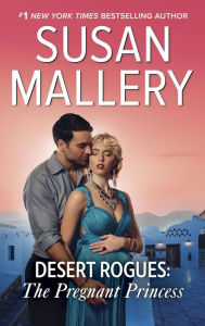 Desert Rogues: The Pregnant Princess (a.k.a. The Prince and the Pregnant Princess) (Desert Rogues Series #6)