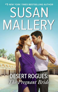 Title: Desert Rogues: The Pregnant Bride (a.k.a. The Sheik and the Pregnant Bride) (Desert Rogues Series #12), Author: Susan Mallery