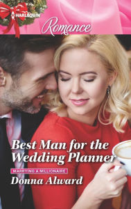 Title: Best Man for the Wedding Planner, Author: Donna Alward