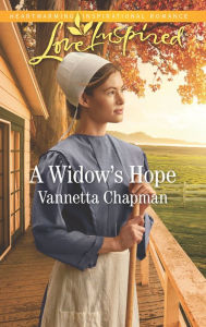 Title: A Widow's Hope, Author: Vannetta Chapman