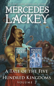 Title: A Tale of the Five Hundred Kingdoms Volume 2: A Fantasy Romance Novel, Author: Mercedes Lackey