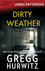 Title: Dirty Weather, Author: Gregg Hurwitz