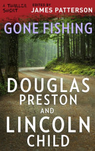Title: Gone Fishing, Author: Douglas Preston