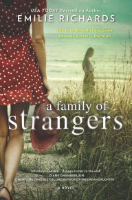 Title: A Family of Strangers: A Novel, Author: Emilie Richards