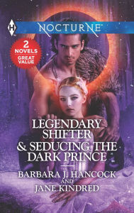 Title: Legendary Shifter & Seducing the Dark Prince, Author: Barbara J. Hancock