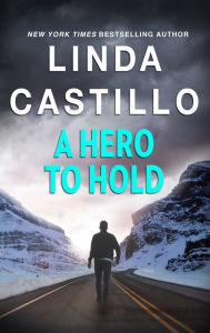 Title: A Hero to Hold, Author: Linda Castillo