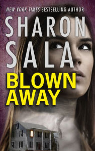 Title: Blown Away (Storm Front Series #1), Author: Sharon Sala