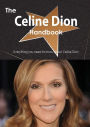 The Celine Dion Handbook - Everything You Need to Know about Celine Dion