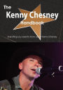 The Kenny Chesney Handbook - Everything You Need to Know about Kenny Chesney