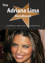 The Adriana Lima Handbook - Everything You Need to Know about Adriana Lima