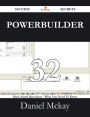 Powerbuilder 32 Success Secrets - 32 Most Asked Questions On Powerbuilder - What You Need To Know