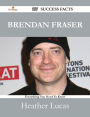 Brendan Fraser 187 Success Facts - Everything you need to know about Brendan Fraser