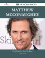Matthew McConaughey 202 Success Facts - Everything you need to know about Matthew McConaughey