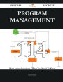 Program Management 114 Success Secrets - 114 Most Asked Questions On Program Management - What You Need To Know