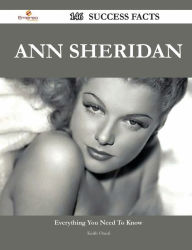 Ann Sheridan 146 Success Facts - Everything You Need to Know about Ann Sheridan