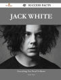 Jack White 49 Success Facts - Everything You Need to Know about Jack White