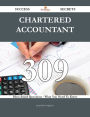 Chartered Accountant 309 Success Secrets - 309 Most Asked Questions On Chartered Accountant - What You Need To Know