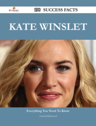 Title: Kate Winslet 198 Success Facts - Everything you need to know about Kate Winslet, Author: Amanda Richmond