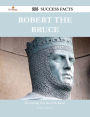 Robert the Bruce 206 Success Facts - Everything you need to know about Robert the Bruce