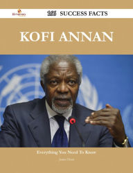 Title: Kofi Annan 166 Success Facts - Everything you need to know about Kofi Annan, Author: Janice Dean