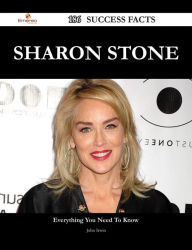 Title: Sharon Stone 186 Success Facts - Everything you need to know about Sharon Stone, Author: John Irwin