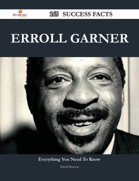 Erroll Garner 165 Success Facts - Everything you need to know about Erroll Garner