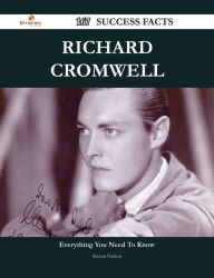 Title: Richard Cromwell 167 Success Facts - Everything you need to know about Richard Cromwell, Author: Steven Nelson