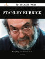 Stanley Kubrick 79 Success Facts - Everything you need to know about Stanley Kubrick