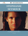 Stephanie Seymour 54 Success Facts - Everything you need to know about Stephanie Seymour