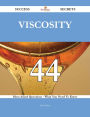 Viscosity 44 Success Secrets - 44 Most Asked Questions On Viscosity - What You Need To Know