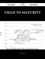Yield to Maturity 22 Success Secrets - 22 Most Asked Questions On Yield to Maturity - What You Need To Know