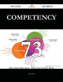 Competency 73 Success Secrets - 73 Most Asked Questions On Competency - What You Need To Know