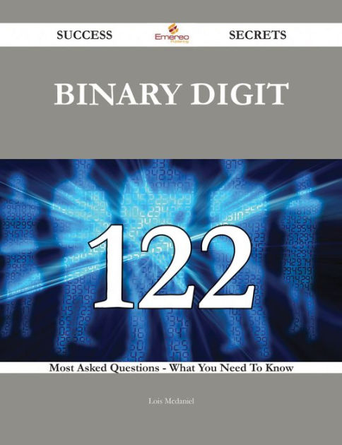 binary-digit-122-success-secrets-122-most-asked-questions-on-binary