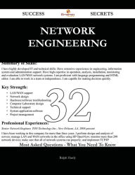 Title: Network Engineering 32 Success Secrets - 32 Most Asked Questions On Network Engineering - What You Need To Know, Author: Ralph Hardy