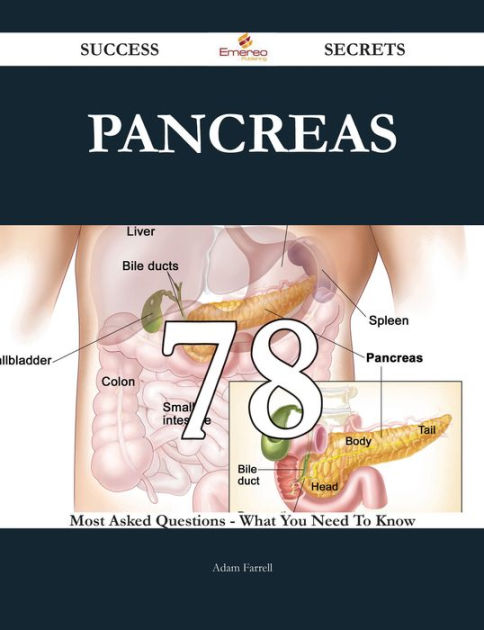 Pancreas 78 Success Secrets 78 Most Asked Questions On Pancreas What You Need To Know By 0224