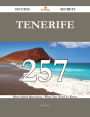 Tenerife 257 Success Secrets - 257 Most Asked Questions On Tenerife - What You Need To Know