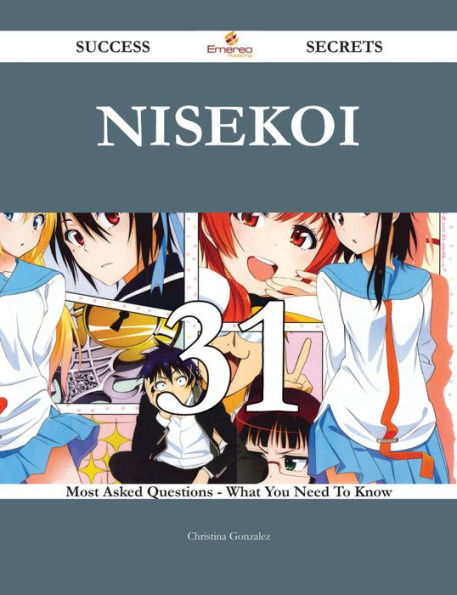 Nisekoi 31 Success Secrets - 31 Most Asked Questions On Nisekoi - What You Need To Know
