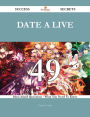 Date A Live 49 Success Secrets - 49 Most Asked Questions On Date A Live - What You Need To Know