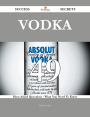 Vodka 49 Success Secrets - 49 Most Asked Questions On Vodka - What You Need To Know