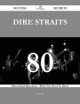 Dire Straits 80 Success Secrets - 80 Most Asked Questions On Dire Straits - What You Need To Know