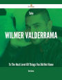 Take Wilmer Valderrama To The Next Level - 69 Things You Did Not Know