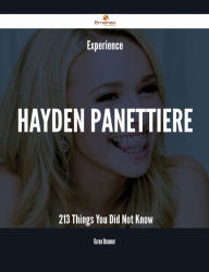 Title: Experience Hayden Panettiere - 213 Things You Did Not Know, Author: Karen Oconnor