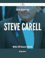Let Us Shatter Any Steve Carell Myths - 230 Success Secrets