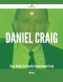 180 Daniel Craig Facts Which Terrifically Explain Daniel Craig
