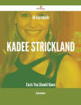 44 Incredible KaDee Strickland Facts You Should Know