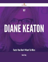 Title: 167 Diane Keaton Facts You Don't Want To Miss, Author: Dennis Ewing