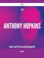 215 Anthony Hopkins Hacks You'll Be Secretly Intrigued By